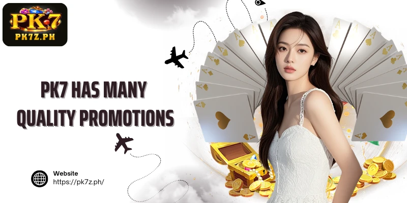 PK7 has many quality promotions
