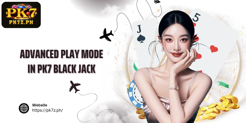 Advanced Play Mode in PK7 Black Jack