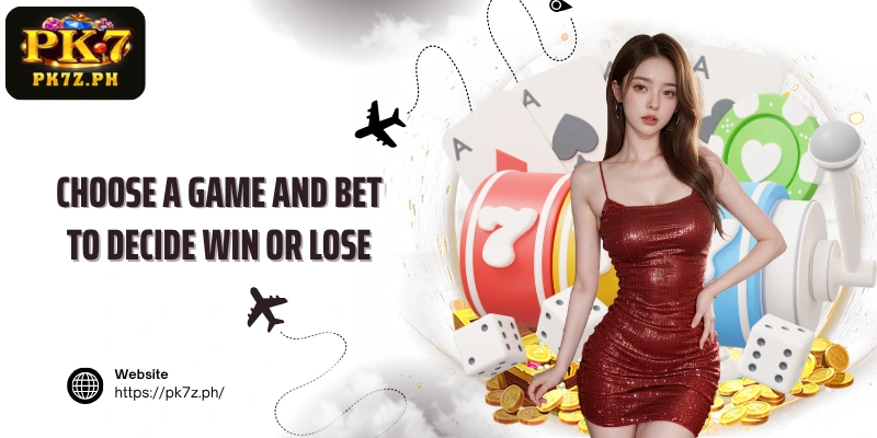 Choose a game and bet to decide win or lose