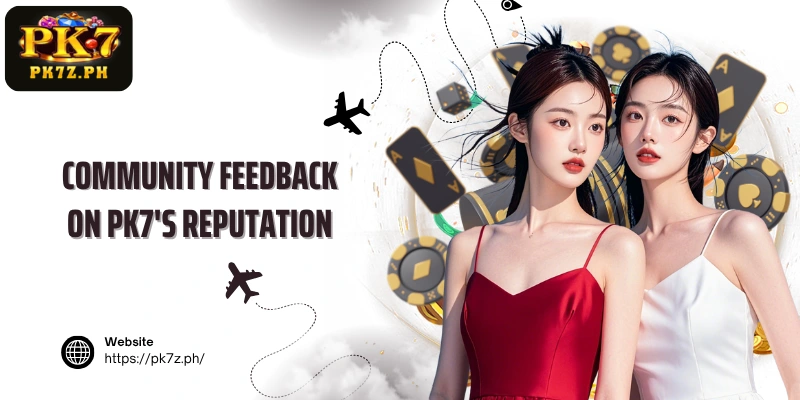 Community feedback on PK7's reputation