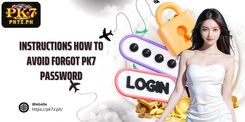 Instructions How to avoid Forgot PK7 password