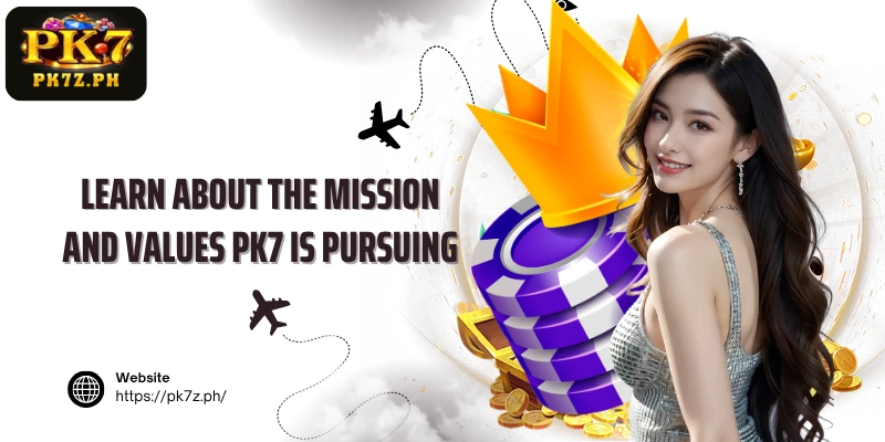 Learn about the mission and values PK7 is pursuing