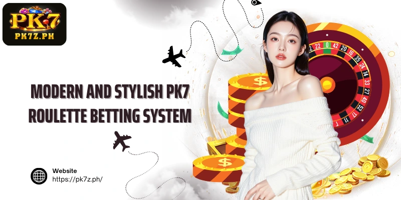 Modern and stylish PK7 Roulette betting system