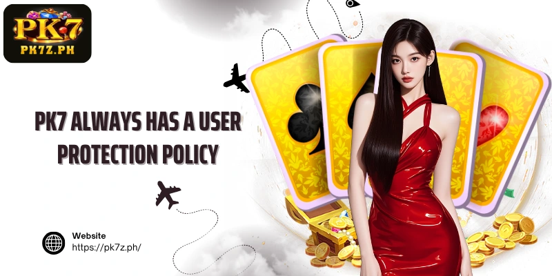PK7 always has a user protection policy