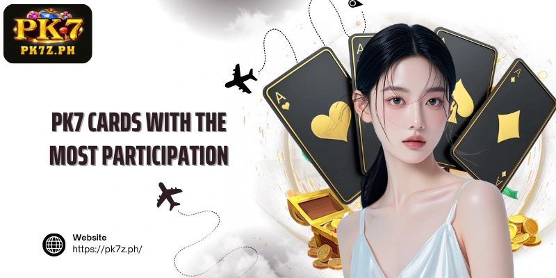 PK7 Cards with the most participation