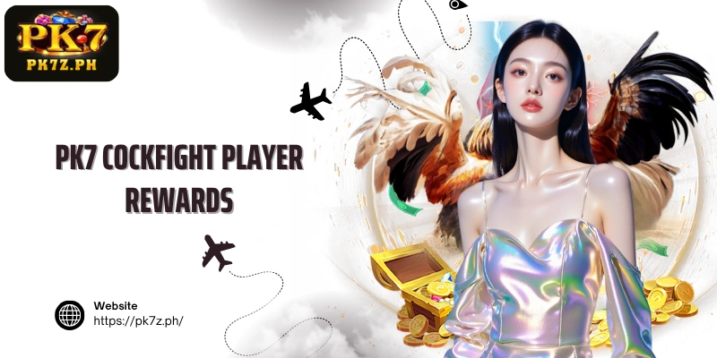 PK7 Cockfight Player Rewards