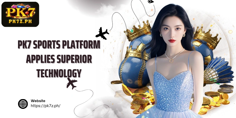 PK7 Sports platform applies superior technology