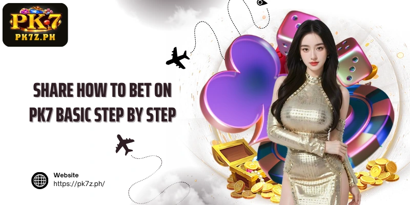 Share How to bet on PK7 basic step by step