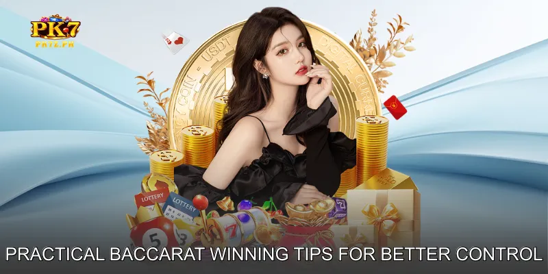 Practical Baccarat Winning Tips for Better Control