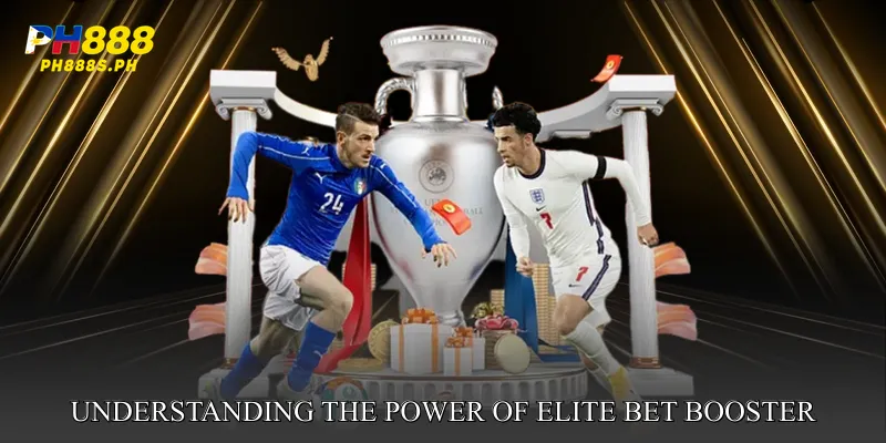Understanding the Power of Elite Bet Booster