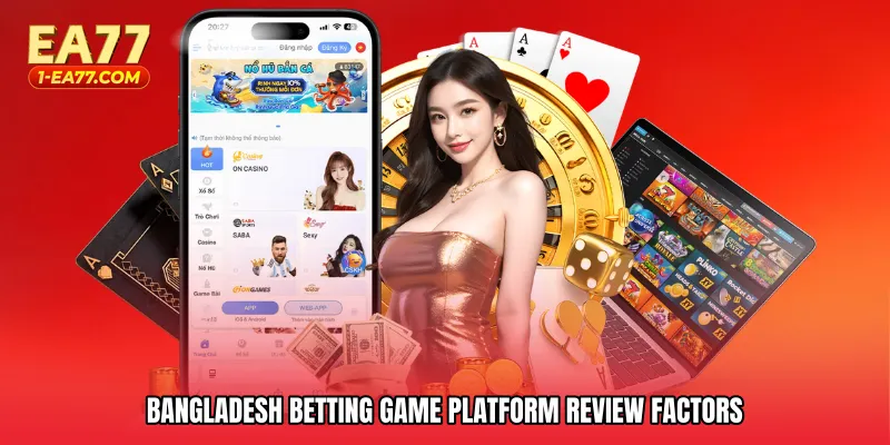 Bangladesh betting game platform review factors